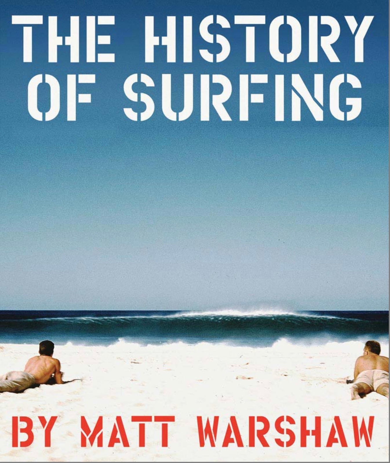 The History of Surfing - 1st Edition